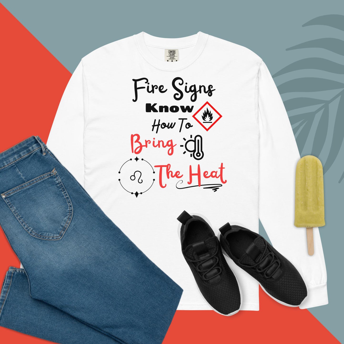 A vibrant long sleeve tee with the text "Fire Signs Bring the Heat," designed for Leos. The shirt features bold flames and dynamic lettering, perfect for showcasing Leo's energetic and charismatic spirit.