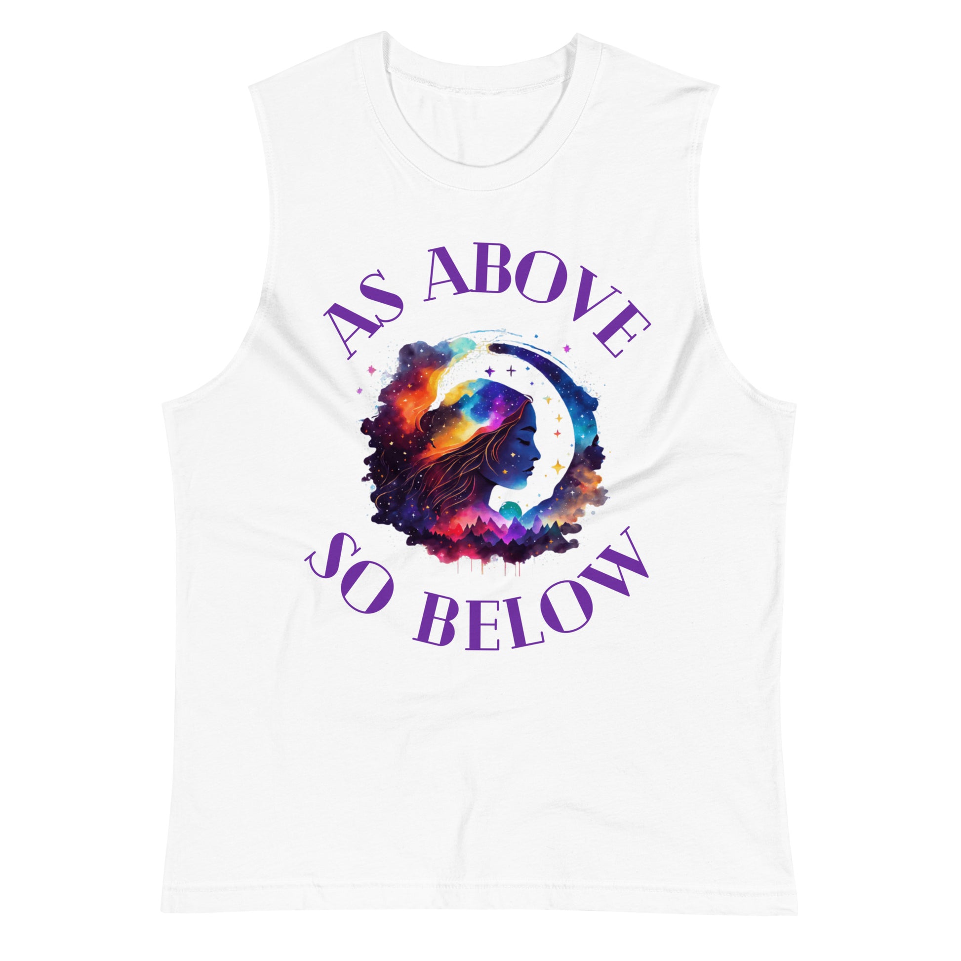 White muscle t-shirt featuring a colorful celestial design with a woman's silhouette against a night sky, surrounded by the words 'As Above, So Below' in bold purple text